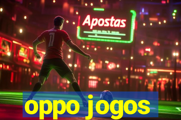 oppo jogos